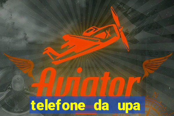 telefone da upa roberto santos